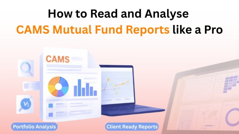 How to Read CAMS Reports Like a Pro (And Get Actionable Insights)