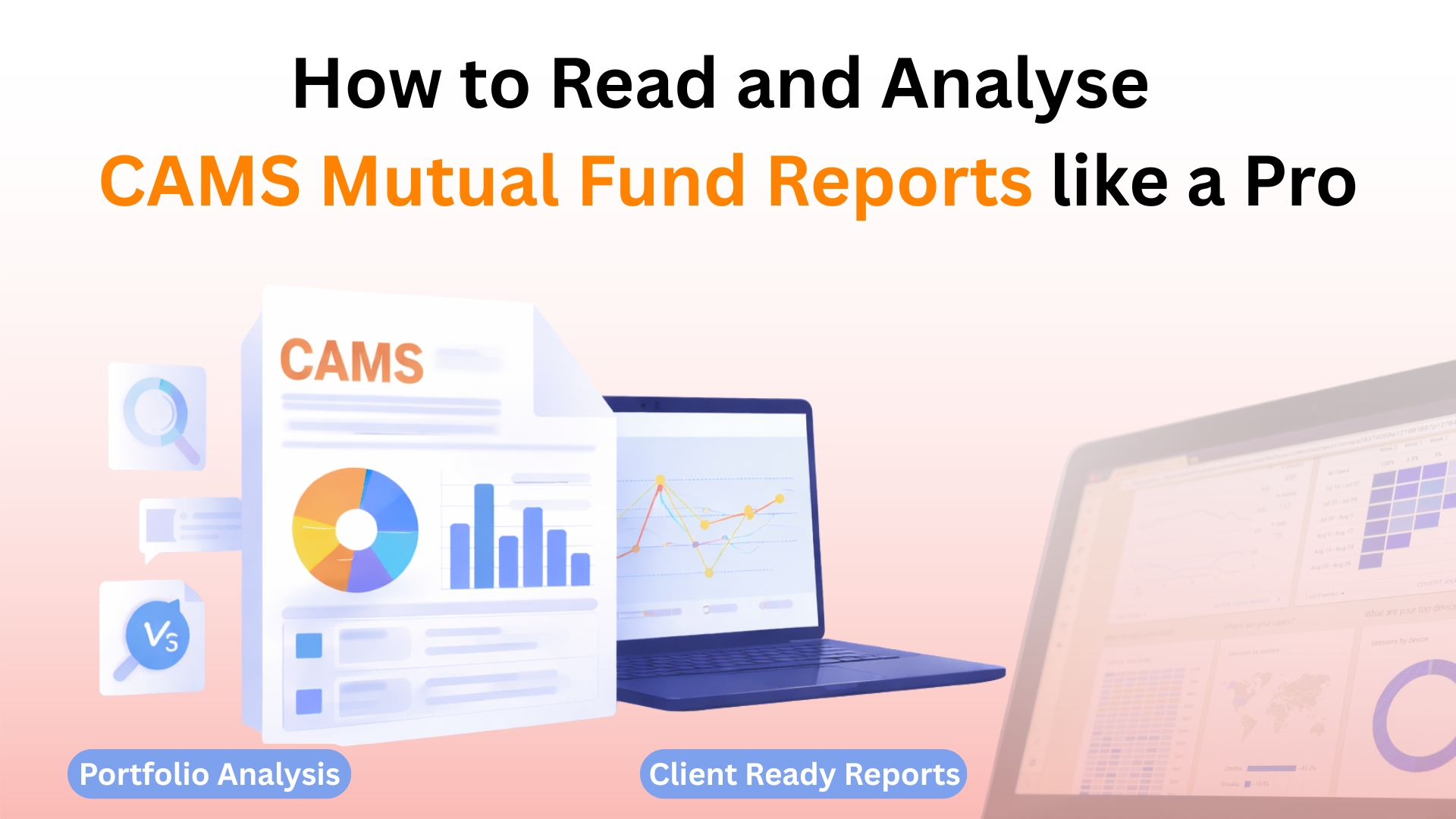 How to Read CAMS Reports Like a Pro (And Get Actionable Insights)