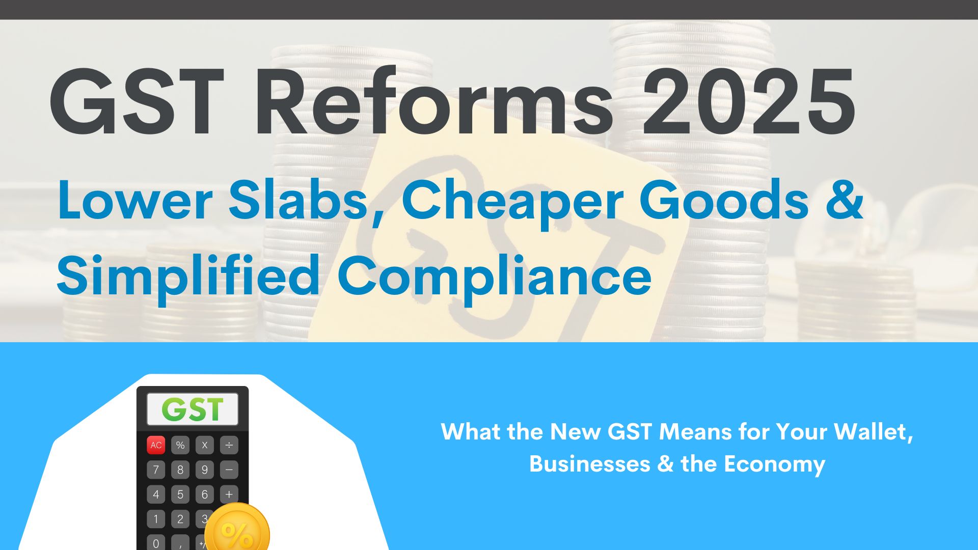 GST Reforms 2025: India’s Path to Affordable Living and Economic Growth