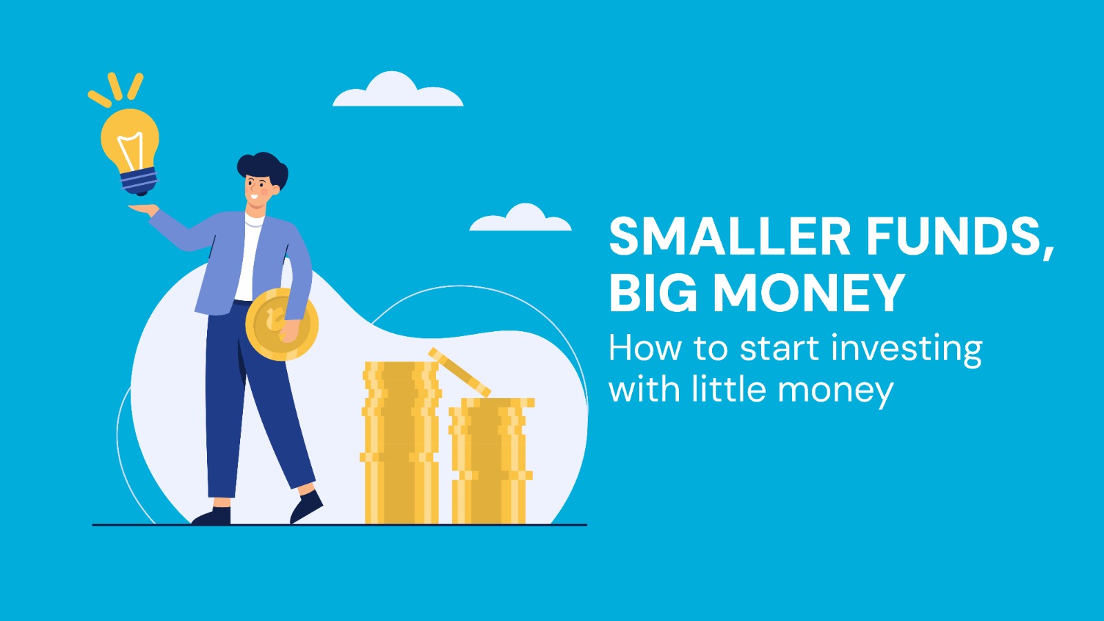 Smaller Funds, Big Money: How to start investing with little money