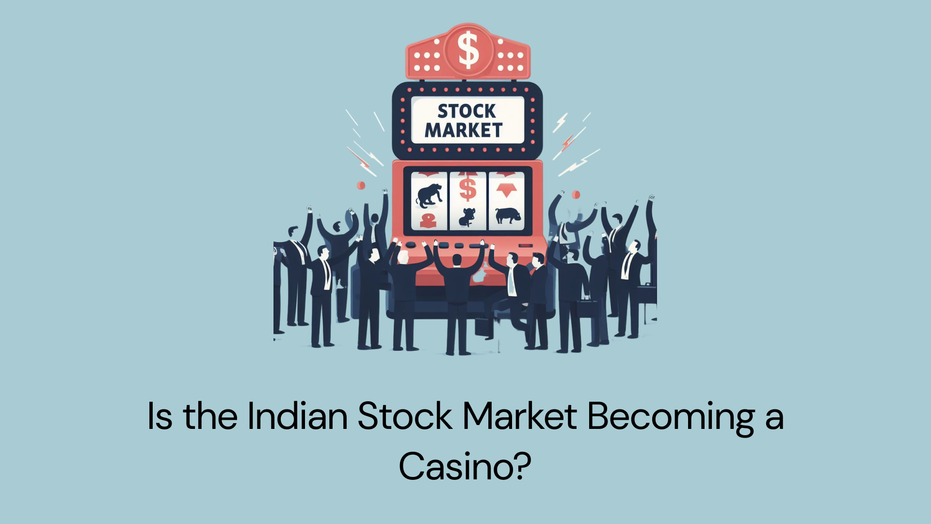 Is the Indian Stock Market Becoming a Casino